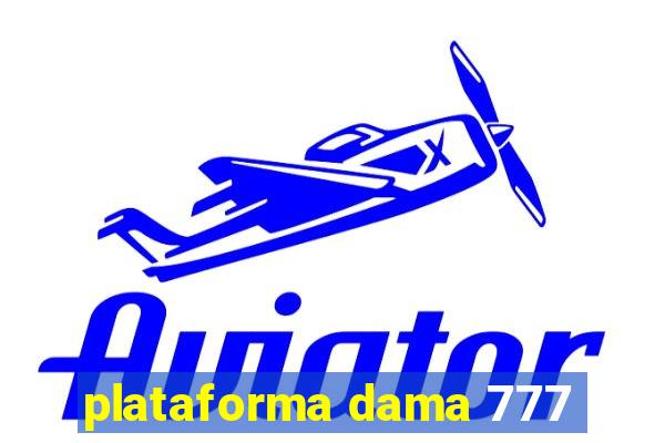 plataforma dama 777